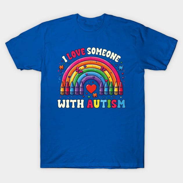 I Love Someone With Autism Awareness Rainbow Teacher Autism T-Shirt by JUST PINK